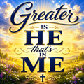 Greater Is He